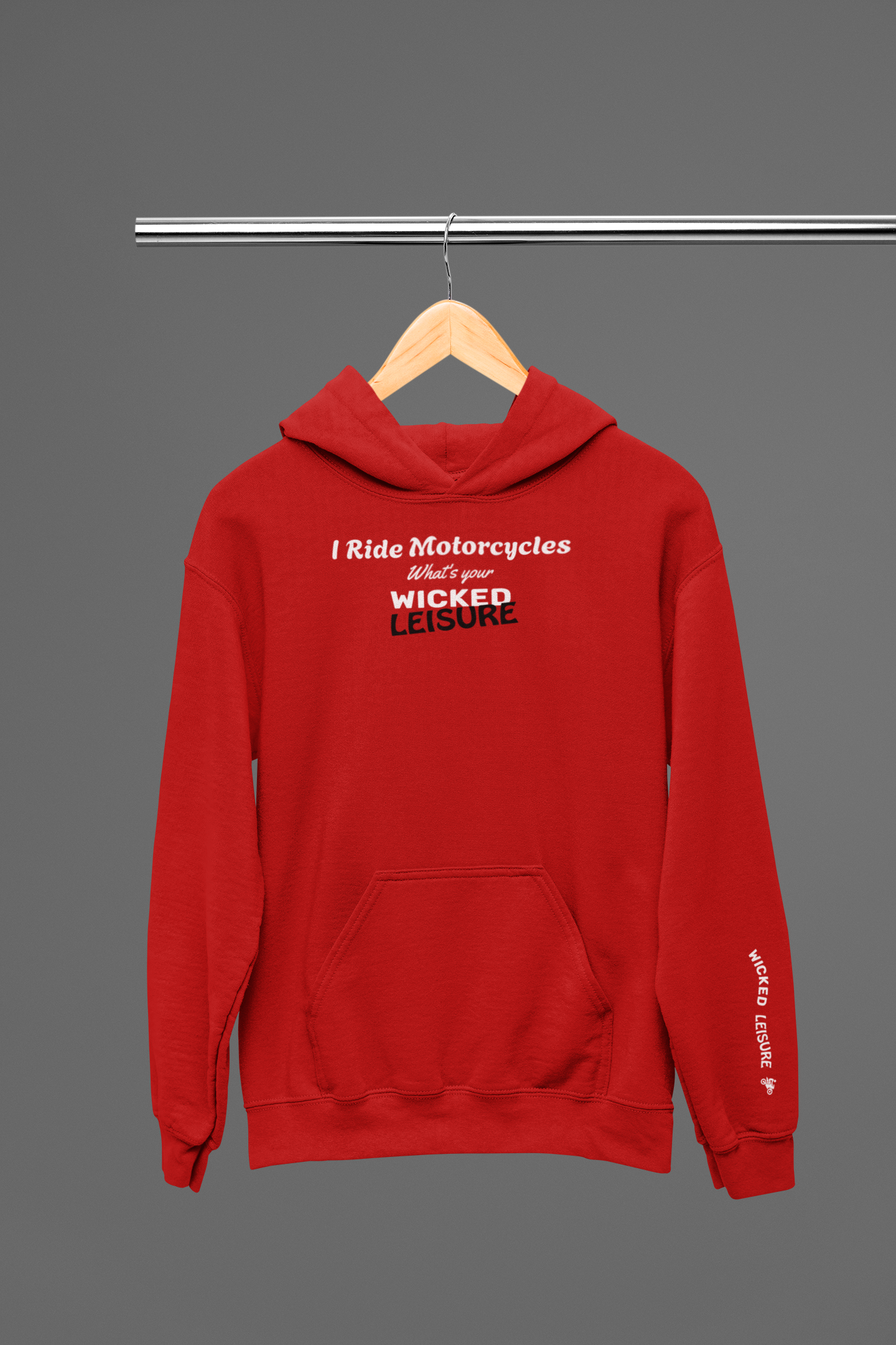 I Ride Motorcycles - What's Your Wicked Leisure. WickedLeisure.com