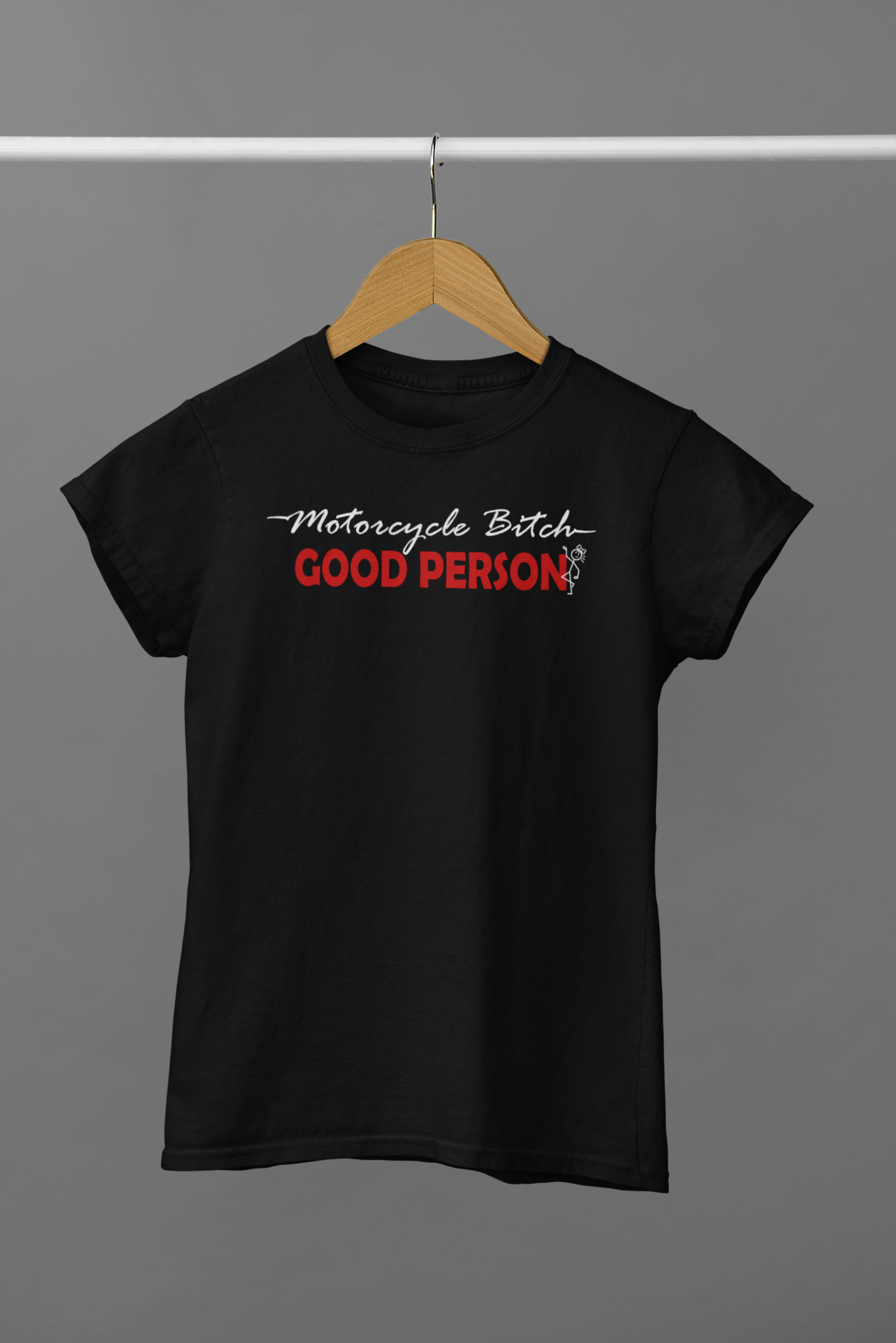 Motorcycle Bitch Good Person. WickedLeisure.com